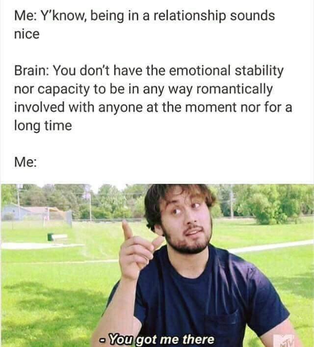 relatable brain relationship no 19206168_10155488909694359_505372278_n.jpg